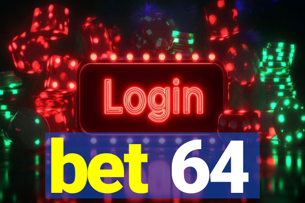 bet 64